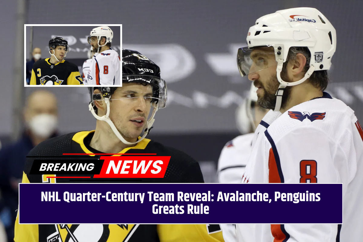 NHL Quarter-Century Team Reveal: Avalanche, Penguins Greats Rule